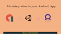 do android ads integration for admob, facebook, and unity