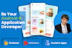 develop an android app or will be your android app developer