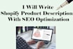 write SEO optimized shopify product descriptions and product listings