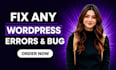 fix wordpress issues, wordpress bug fix,fix wordpress error, fix critical error