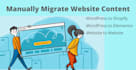 manually migrate website contents from one platform to another