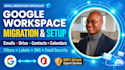 migrate google workspace, gmail, and organize your emails