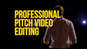 edit your pitch video to make it stand out