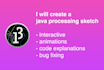 do a java processing sketch for you