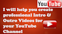 create a professional youtube intro and outro video