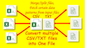 convert multiple CSV, excel or txt files into 1 file
