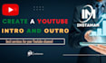 create a youtube intro and outro