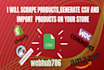 scrape products,generate CSV and import  products on your store