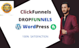 do all your clickfunnels , drop funnels and wordpress work