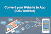 convert website to ios app, convert website to android app, website to app