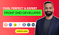 be your front end developer for pixel perfect website development