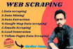 web scraper, web scraping, data scraper, email scraping and google map scraping