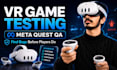 test your meta quest VR game and find bugs