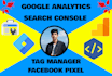 setup google analytics 4, tag manager, search console and facebook pixel