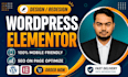 design or redesign wordpress website with elementor pro or wpbakery