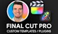 create custom animated final cut pro plugins and templates