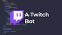 create a twitch chat bot with your ideas