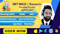 develop dot net maui , xamarin forms , native mobile apps