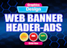 design a professional web banner,header,ads,cover