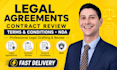 be your lawyer for legal agreement, contract review , terms and conditions, nda