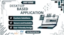 develope any kind of desktop based application