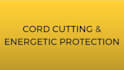cut cords of attachment