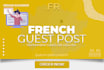 write and publish french guest post on my HQ blogs
