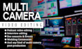edit multi camera video podcast, interviews for youtube