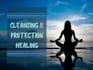 send powerful cleansing and protection healing