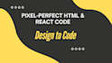 transform your designs into pixel perfect HTML react code