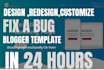 design,redesign,customize or fix errors,bugs in your blogspot blogger template