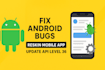fix android bugs, reskin mobile app, and update API level 36 or 35 android