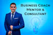 be your business coach, consultant and mentor