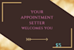 be your professional  appointment setter