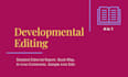 be your developmental editor