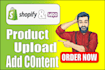 upload products or add content in your shopify or ecommerce store