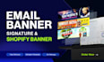 design professional email banner, signature and shopify banner