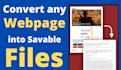 convert any webpage into savable files