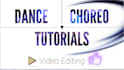 edit dance choreo videos, dance tutorials