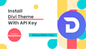 install divi theme with API key