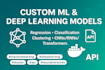 make ml and deep learning, regression, classification, clustering  models