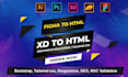 convert figma to html, xd to html resposive bootstrap or tailwind css