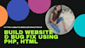 develop custom professional website using PHP, PHP bug fix
