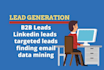 do email list building and linkedin lead generation for you