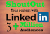 shoutout your content with 3million linkedin audience