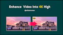 do enhance upscale low video into 4k high