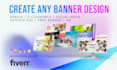 design exclusive digital web banners, print banners