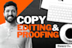 professionally proofread and copyedit anything you need
