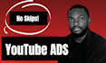 write youtube ads they wont skip