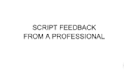 read your script and give you feedback